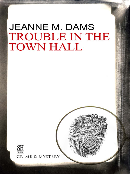 Title details for Trouble in the Town Hall by Jeanne M. Dams - Available
